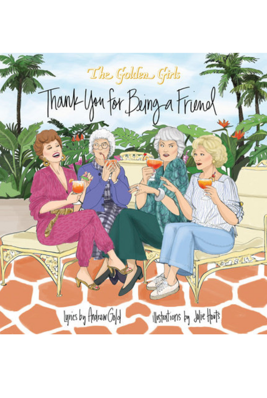 Golden Girls : Thank You For Being A Friend